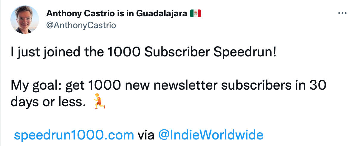 I just joined the 1000 Subscriber Speedrun! My goal: get 1000 new newsletter subscribers in 30 days or less. 🏃